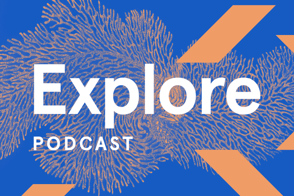 Explore podcast creative